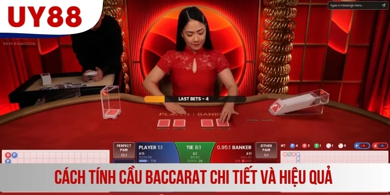 Cách tính cầu Baccarat chi tiết và hiệu quả