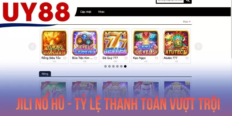 JILI Nổ Hũ - Quay Thưởng Với Tỷ Lệ Thanh Toán Vượt Trội