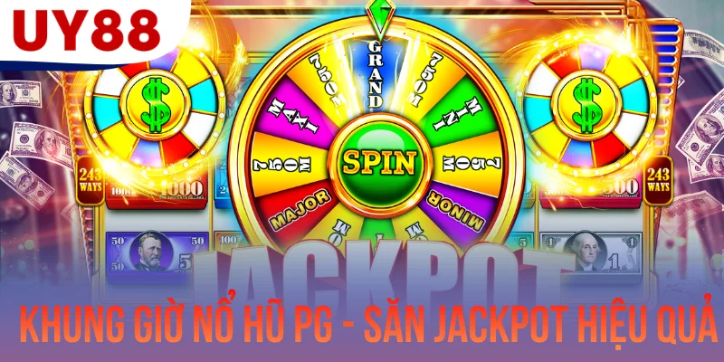 Khung Giờ Nổ Hũ PG - Săn Jackpot Hiệu Quả Trong Tầm Tay