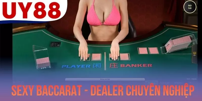 Sexy Baccarat - Siêu Phẩm Hot Với Dàn Dealer Chuyên Nghiệp