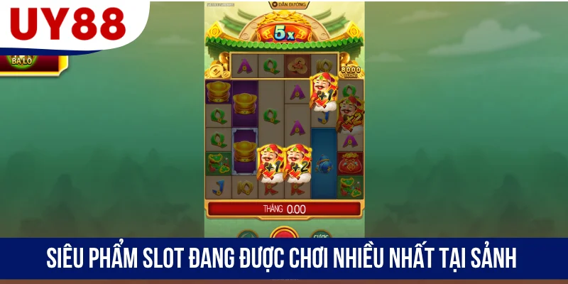 Siêu phẩm slot đang được chơi nhiều nhất tại sảnh