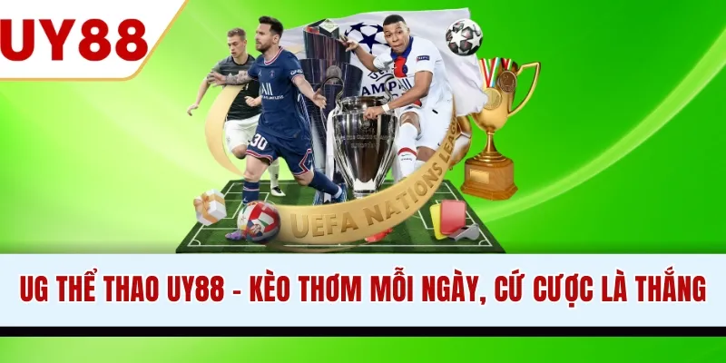 UG Thể Thao UY88 - Kèo Thơm Mỗi Ngày, Cứ Cược Là Thắng